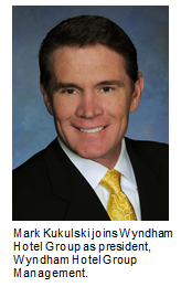 Wyndham Hotel Group announces the appointment of Mark Kukulski as president of Wyndham Hotel Group Management