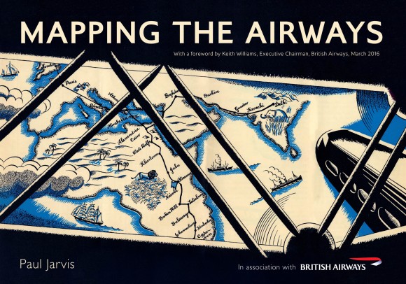 ‘Mapping the Airways’ A New book by British Airways maps out the airline’s history