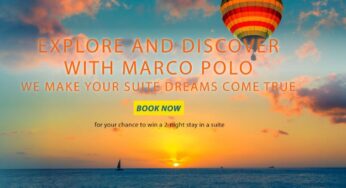 Marco Polo Hotels celebrates 762nd birthday of its namesake with 30% off on all its hotels’ suites and Continental Club Floor rooms